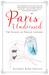 Paris Undressed The Secrets of French Lingerie by Kathryn Kemp-Griffin