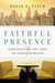 Faithful Presence by David E. Fitch Faithful Presence by David E. Fitch