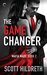 The Game Changer (Mafia Made, #2) by Scott Hildreth