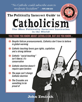 the-politically-incorrect-guide-to-catholicism