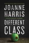 Different Class By Joanne Harris Reviews Discussion Bookclubs Lists