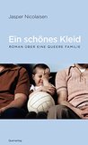 Ein schönes Kleid: Roman über eine queere Familie