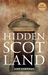 Hidden Scotland Scotland's Hidden Past by Ann Lindsay