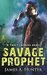 Savage Prophet (Yancy Lazarus #4) by James A. Hunter