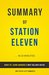 Summary of Station Eleven by Emily St. John Mandel Includes Analysis by Elite Summaries