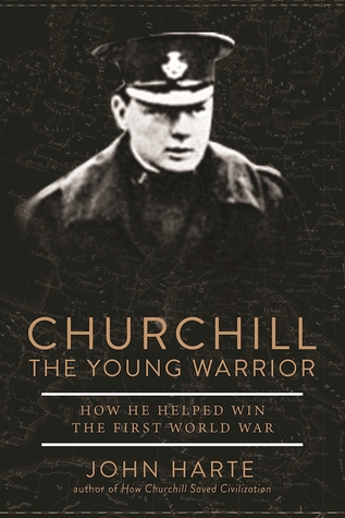 Churchill - The Young Warrior, 1914-1918