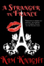 A Stranger in France by Kim Knight