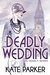 Deadly Wedding (Deadly, #2) by Kate Parker