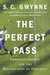 The Perfect Pass American Genius and the Reinvention of Football by S. C. Gwynne