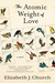 The Atomic Weight of Love by Elizabeth J. Church