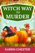 Witch Way to Murder (an Emma Cassidy Mystery Book 4) by Karen Chester