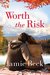 Worth the Risk (St. James #3) by Jamie Beck