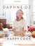 The Happy Cook 125 Recipes for Eating Every Day Like It's the Weekend by Daphne Oz