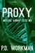 Proxy (Medical Kidnap Files #2) by P.D. Workman