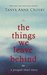 The Things We Leave Behind