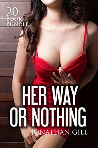 erotica-her-way-or-nothing-new-adult-romance-multi-book-mega-bundle-erotic-sex-tales-taboo-box-set-new-adult-erotica-contemporary-coming-of-age-fantasy-fetish