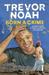 Born a Crime Stories from a South African Childhood by Trevor Noah