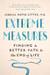 Extreme Measures: Finding a Better Path to the End of Life