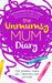 The Unmumsy Mum Diary by Sarah Turner