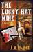 The Lucky Hat Mine by J.V.L. Bell