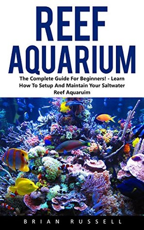 reef aquarium the complete