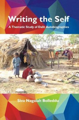 writing-the-self-a-thematic-study-of-dalit-autobiographies