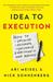 Idea to Execution How to Optimize, Automate, and Outsource Everything in Your Business by Ari Meisel