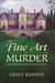 The Fine Art of Murder A Katherine Sullivan Mystery by Emily Barnes