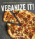 Veganize It! Easy DIY Recipes for a Plant-Based Kitchen by Robin Robertson