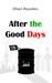 After the Good Days by Dhari Buyabes