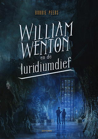 William Wenton en de luridiumdief (William Wenton #1) – Bobbie Peers William Wenton en de luridiumdief (William Wenton #1) – Bobbie Peers