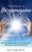 The Power of Ho'oponopono An Introduction to The Ancient Hawaiian Healing Ritual by Craig Beck