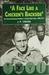 A Face Like A Chicken's Backside An Unconventional Soldier in South East Asia, 1948-1971 by J.P. Cross