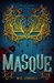 Masque (The Two Monarchies Sequence, #2) by W.R. Gingell