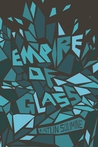 Empire of Glass by Kaitlin Solimine Empire of Glass by Kaitlin Solimine