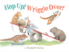 Hop Up! Wriggle Over!