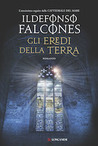 Gli eredi della terra di Ildefonso Falcones