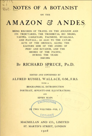 Notes of a Botanist on the Amazon and Andes by Richard Spruce