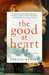 The Good at Heart A Novel by Ursula Werner