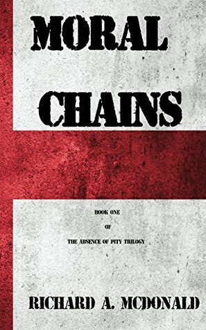 moral-chains-the-absence-of-pity-trilogy-book-1
