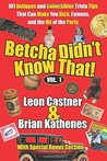 Betcha Didn't Know That!: 101 Antiques and Collectibles Trivia Tips That Can Make You Rich, Famous, and the Hit of the Party