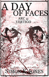 A Day of Faces, Arc 4: Vertigo (A Day of Faces, #4) by Simon K. Jones cover image