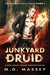 Junkyard Druid (Colin McCool, #1) by M.D. Massey