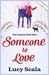 Someone to Love A woman's rollercoaster journey to finding true love by Lucy Scala