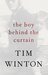 The Boy Behind the Curtain by Tim Winton