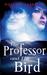 The Professor and the Bird by Roberta Franklin
