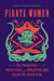 Pirate Women The Princesses, Prostitutes, and Privateers Who Ruled the Seven Seas by Laura Sook Duncombe