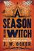 A Season with the Witch The Magic and Mayhem of Halloween in Salem, Massachusetts by J.W. Ocker