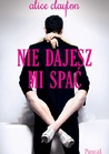 Nie dajesz mi spać (Nie dajesz mi spać, #1)