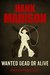 Wanted Dead or Alive by Hank Madison